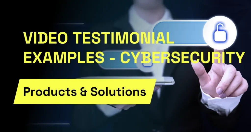 10 Best Video Testimonial Examples for Cybersecurity
