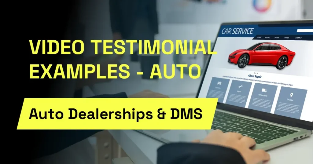 10 Best Video Testimonial Examples for Dealerships and DMS