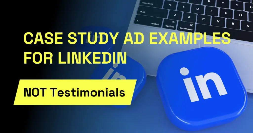 15 Best LinkedIn Case Study Ads Examples