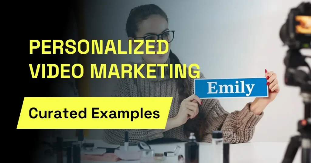 15 Personalized Video Marketing Examples from Top Brands